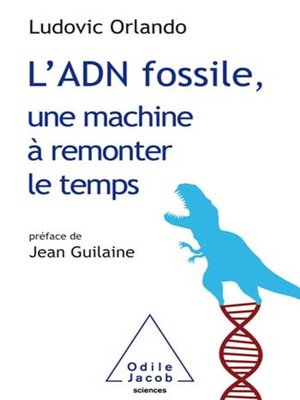 cover image of L' ADN fossile, une machine à remonter le temps